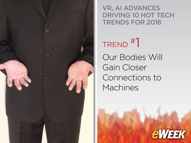 Trend No. 1: Our Bodies Will Gain Closer Connections to Machines