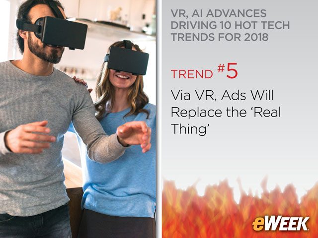 Trend No. 5: Via VR, Ads Will Replace the 'Real Thing'